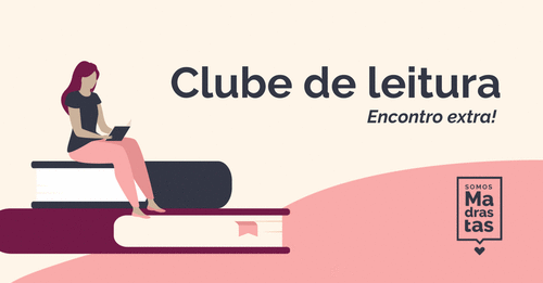 Clube de Leitura | Encontro Extra (e gratuito)!